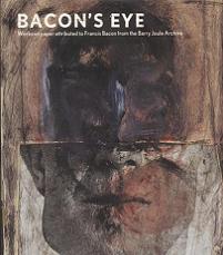Bacon's Eye: Works on Paper Attributed to Francis Bacon from the Barry Joule Archive Book
