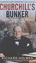 Churchills Bunker The Secret Headquarters at the Heart of Britain's Victory Hardcover Book