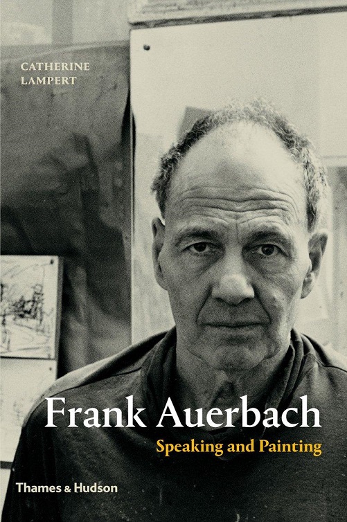 Frank Auerbach: Speaking and Painting Hardcover Book