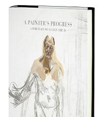 A Painter's Progress: A Portrait of Lucian Freud Book