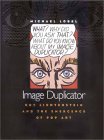 Image Duplicator: Roy Lichtenstein and the Emergence of Pop Art Book