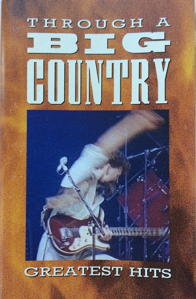 Through A Big Country Greatest Hits Cassette