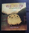 Martin Wiscombe - Old Pig: A Witty and Traditional View Hardcover Book (UK) (1996)